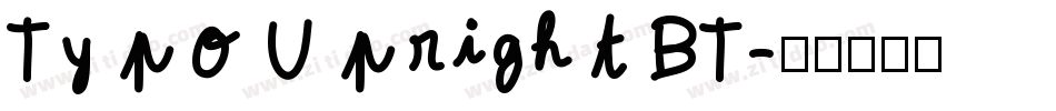 Typo Upright BT字体转换